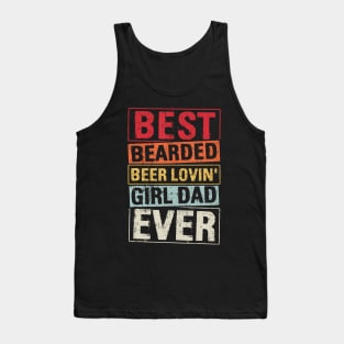 Best Bearded Beer Loving Girl Dad Ever Tank Top